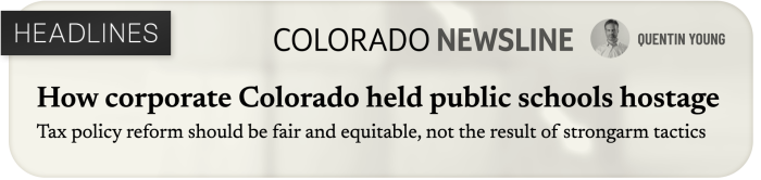 Section of a news website with an opinion piece about the influence of corporate interests on Colorado public schools during the legislative session and the need for equitable tax policy reform.